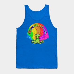 Be one with the frog! Kermit has found his center!!! Tank Top